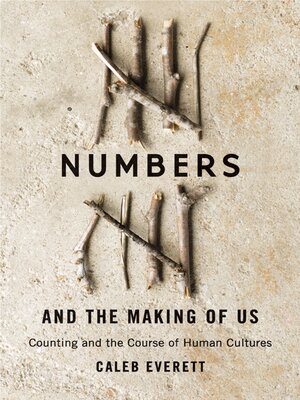cover image of Numbers and the Making of Us